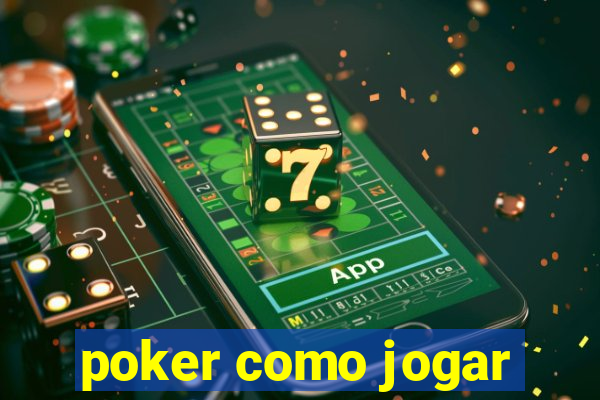 poker como jogar