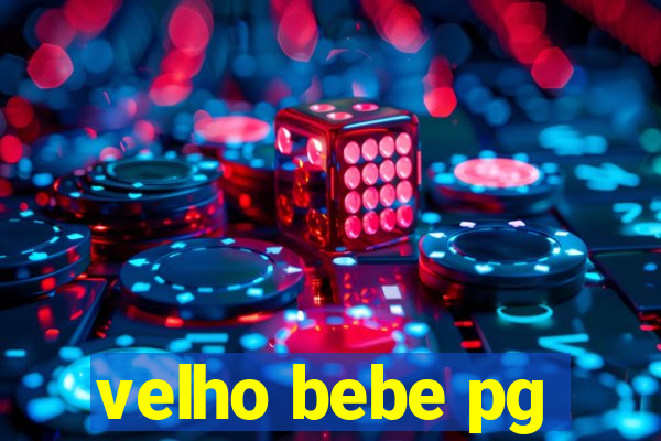 velho bebe pg