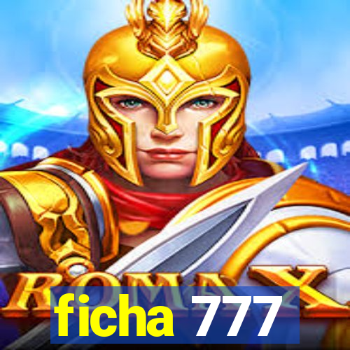 ficha 777