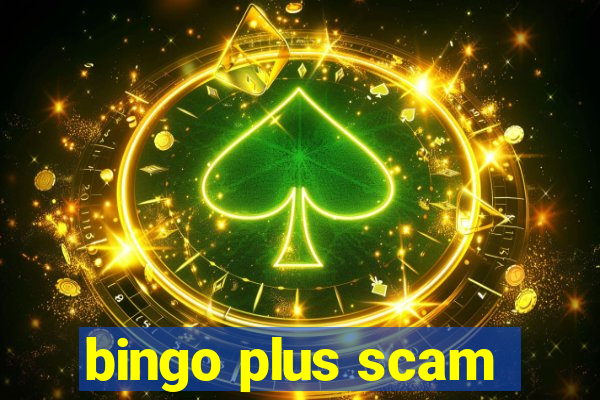 bingo plus scam