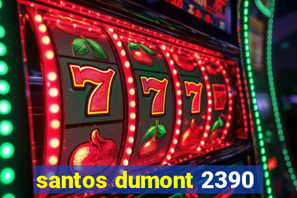 santos dumont 2390