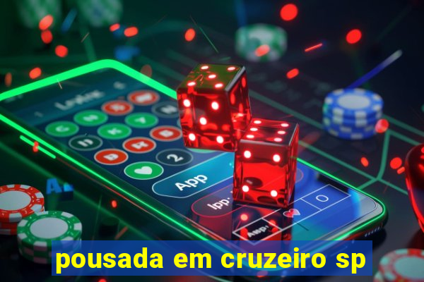 pousada em cruzeiro sp