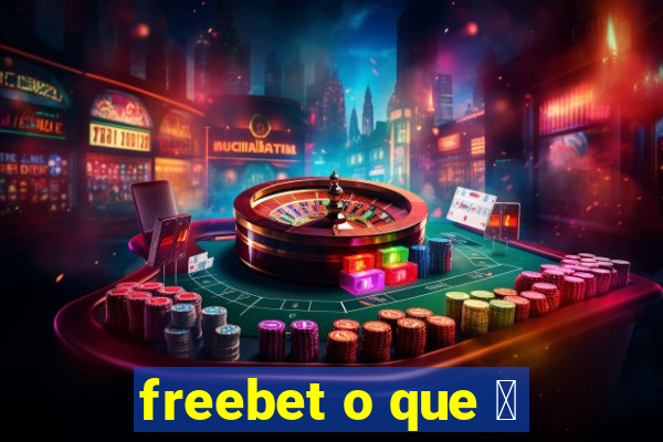 freebet o que 茅