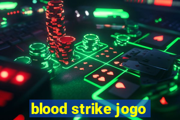 blood strike jogo