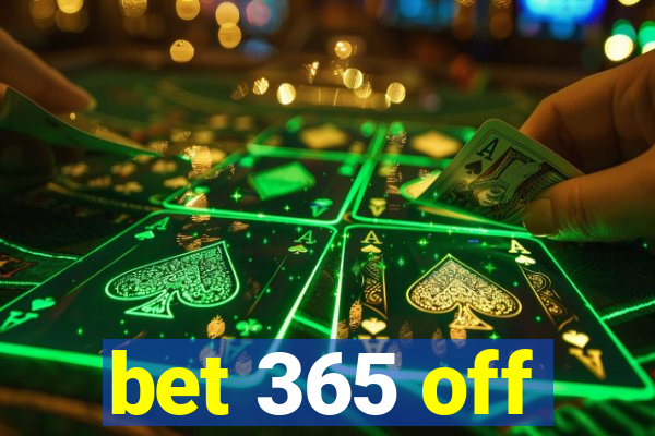 bet 365 off