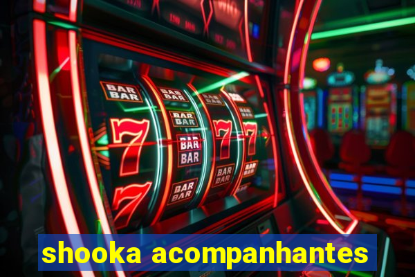 shooka acompanhantes