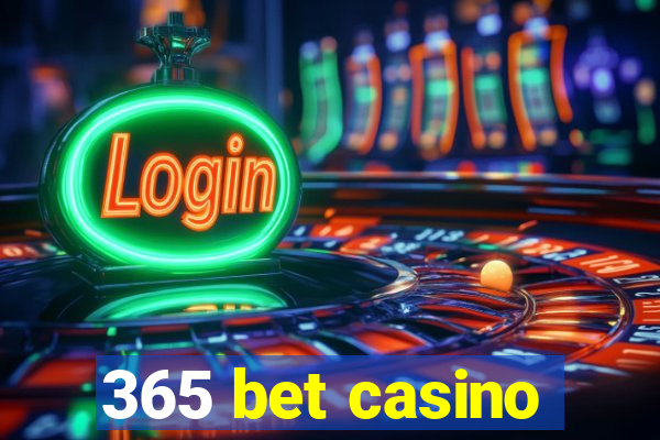 365 bet casino