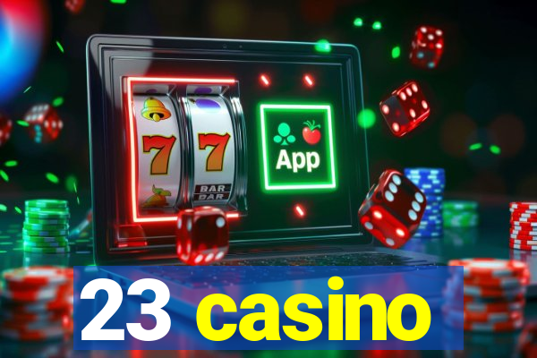 23 casino