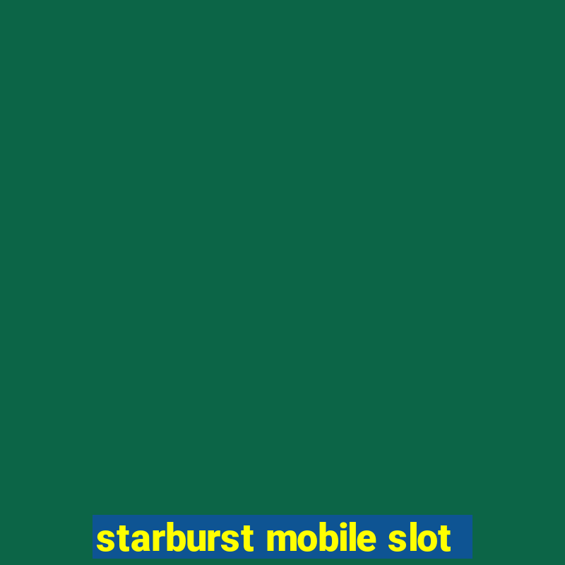 starburst mobile slot