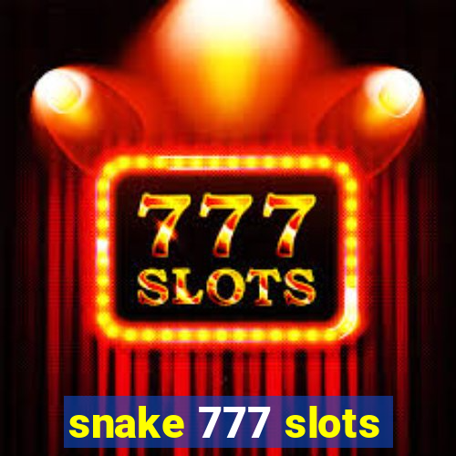 snake 777 slots