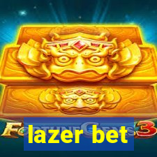 lazer bet