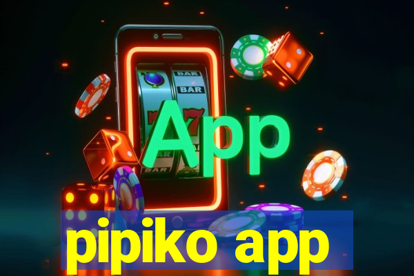 pipiko app