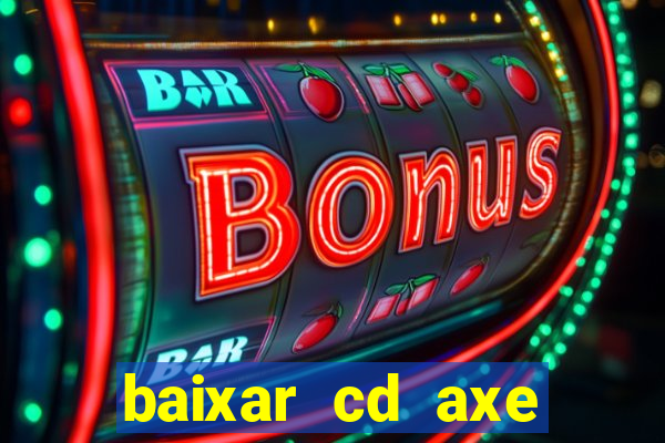 baixar cd axe bahia 2000 gratis