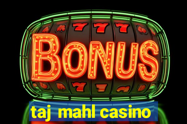 taj mahl casino