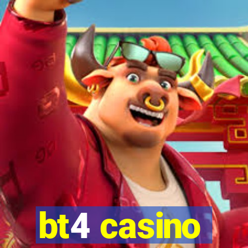 bt4 casino