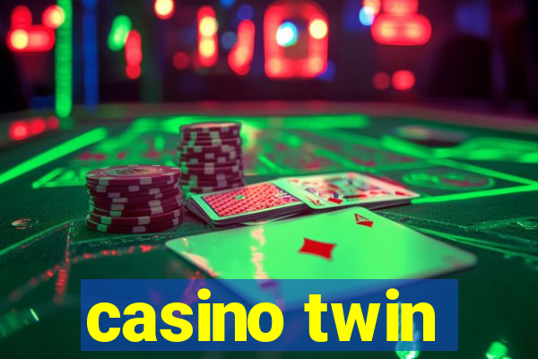 casino twin