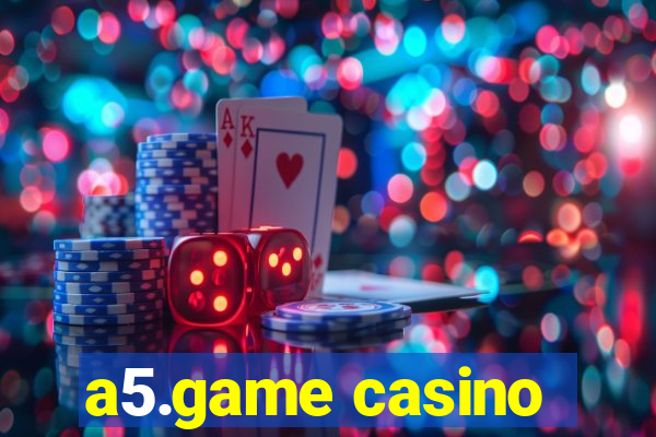 a5.game casino