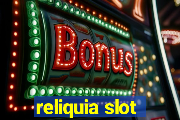 reliquia slot