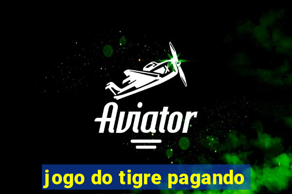 jogo do tigre pagando