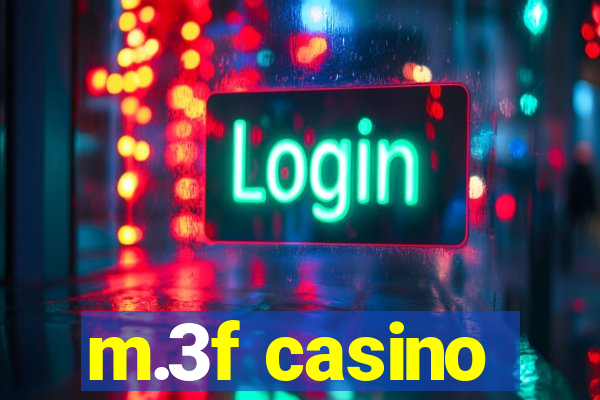 m.3f casino