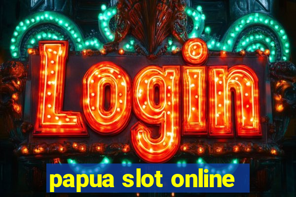 papua slot online