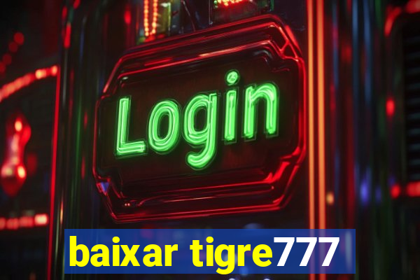 baixar tigre777