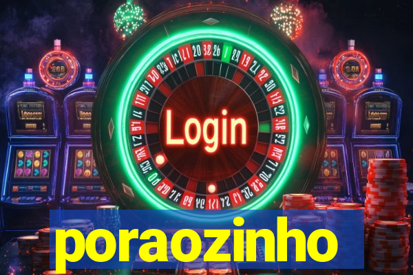 poraozinho