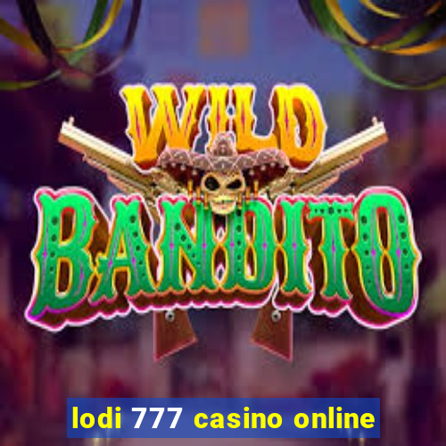 lodi 777 casino online