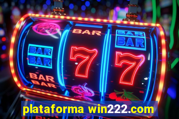 plataforma win222.com