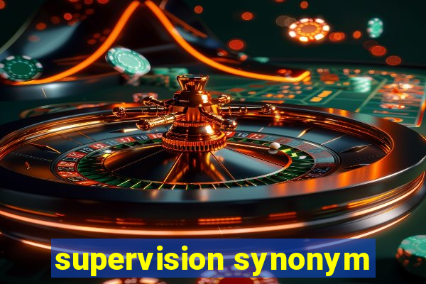 supervision synonym