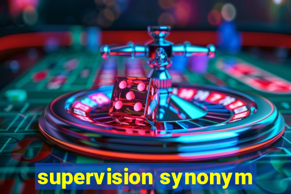 supervision synonym