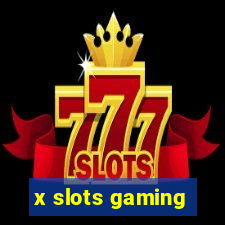 x slots gaming