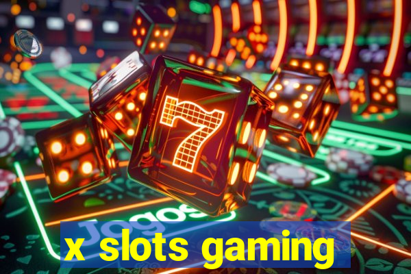 x slots gaming