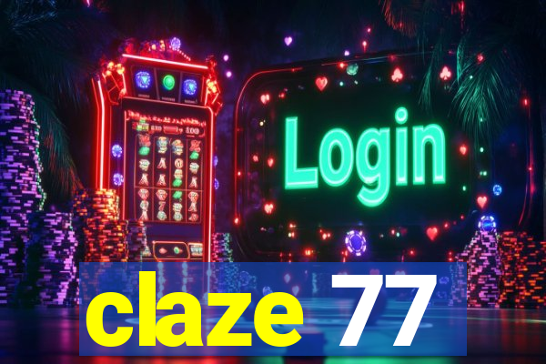 claze 77