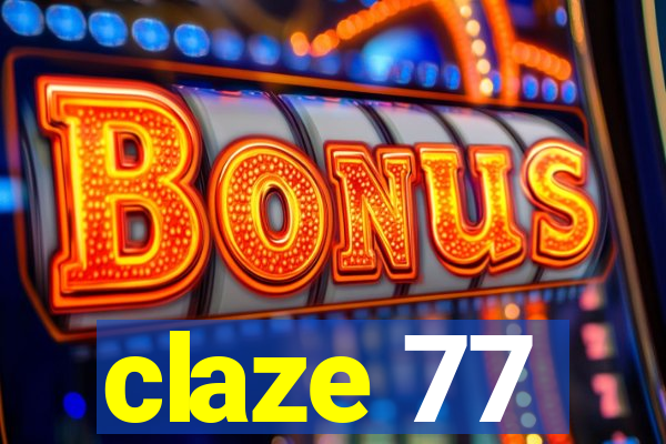 claze 77