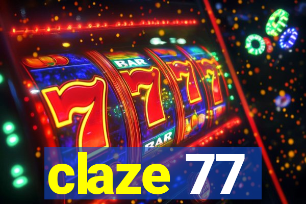 claze 77