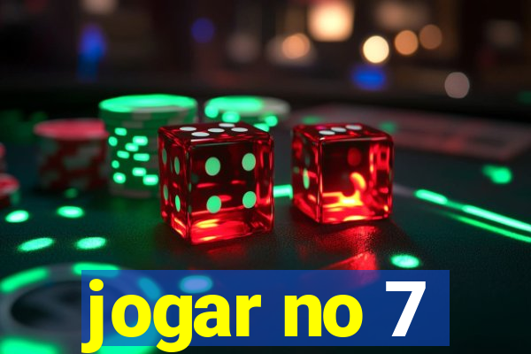 jogar no 7