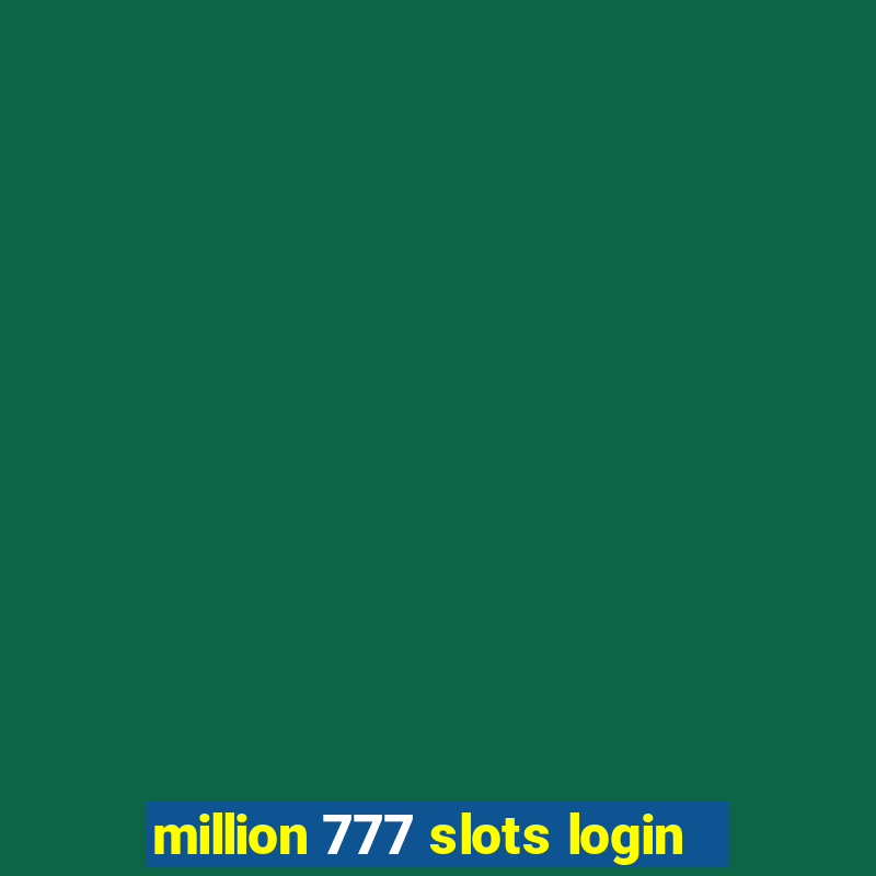 million 777 slots login