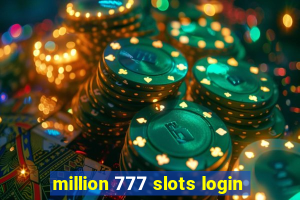 million 777 slots login