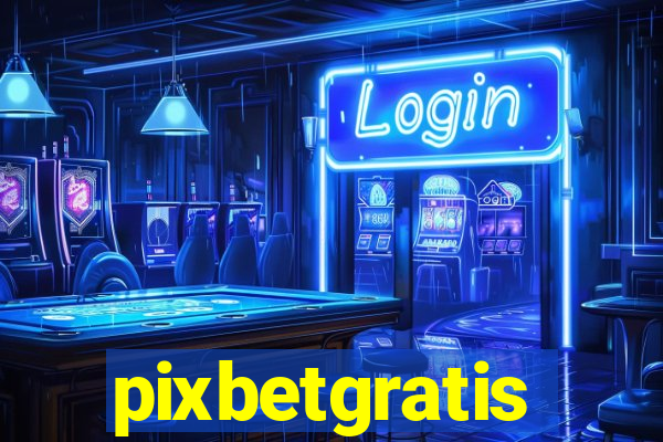 pixbetgratis