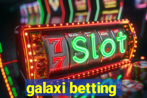 galaxi betting