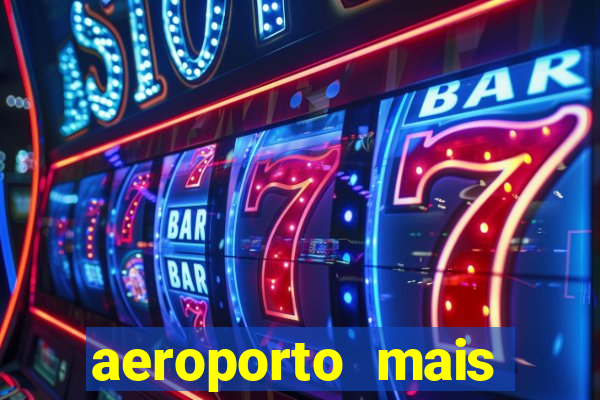 aeroporto mais pr贸ximo de mim