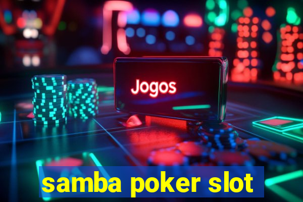 samba poker slot