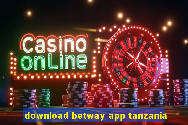 download betway app tanzania