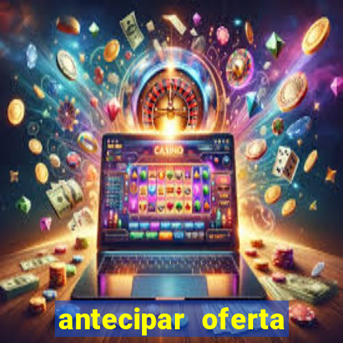 antecipar oferta tim beta