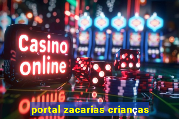 portal zacarias crianças