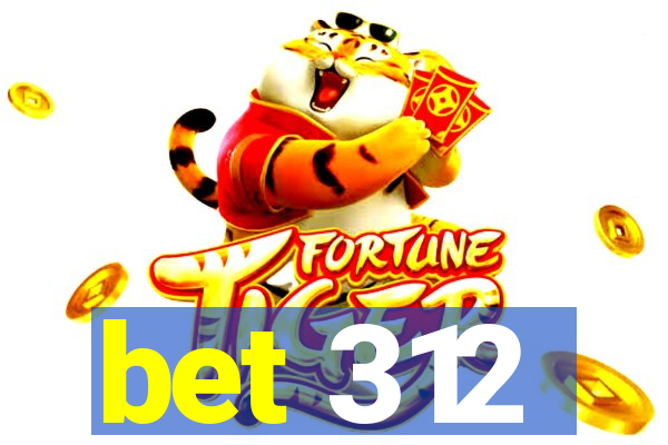 bet 312