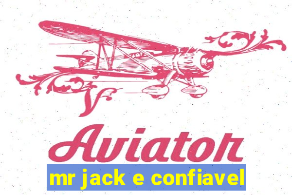 mr jack e confiavel