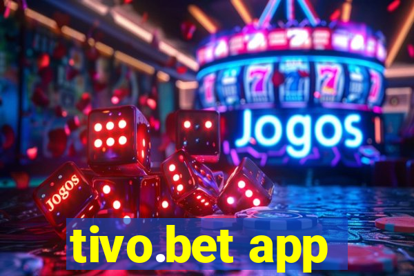 tivo.bet app