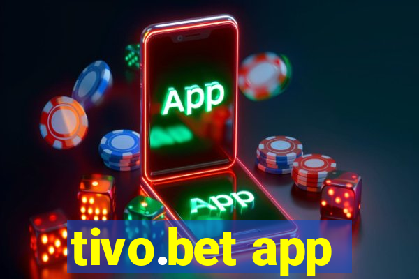 tivo.bet app